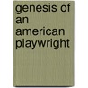 Genesis Of An American Playwright door Marion Castleberry