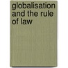 Globalisation And The Rule Of Law by Zifcak Spencer