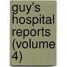 Guy's Hospital Reports (Volume 4) door Guy'S. Hospital