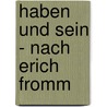 Haben und Sein - nach Erich Fromm door Anna-Cathrin Esser