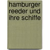 Hamburger Reeder und ihre Schiffe by Thomas Kunadt