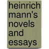 Heinrich Mann's Novels And Essays door Karin Verena Gunnemann