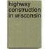 Highway Construction In Wisconsin