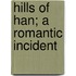 Hills Of Han; A Romantic Incident