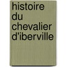 Histoire Du Chevalier D'Iberville door Adam Charles G. Desmazures