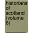 Historians of Scotland (Volume 6)
