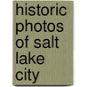 Historic Photos of Salt Lake City door Jeff Burbank