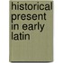 Historical Present in Early Latin