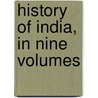 History Of India, In Nine Volumes by Sir Alfred Comyn Lyall