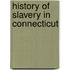 History Of Slavery In Connecticut
