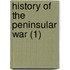 History Of The Peninsular War (1)