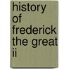 History Of Frederick The Great Ii door Thomas Carlyle