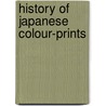 History of Japanese Colour-Prints door Woldemar Von Seydlitz