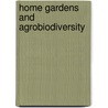 Home Gardens and Agrobiodiversity door Pablo B. Eyzaguirre