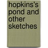 Hopkins's Pond and Other Sketches door Robert T. Morris