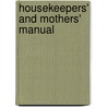 Housekeepers' And Mothers' Manual door Elizabeth Winston Rosser