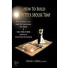 How To Build A Better Spouse Trap by Hollis Lynn Green