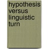 Hypothesis versus Linguistic Turn by Geert Edel