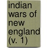 Indian Wars Of New England (V. 1) door Herbert Milton Sylvester
