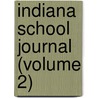 Indiana School Journal (Volume 2) by Indiana state teachers' association
