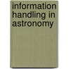 Information Handling In Astronomy by Andre Heck