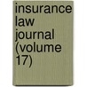 Insurance Law Journal (Volume 17) door General Books