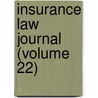 Insurance Law Journal (Volume 22) door General Books