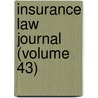 Insurance Law Journal (Volume 43) by General Books