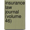 Insurance Law Journal (Volume 46) door General Books
