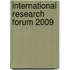 International Research Forum 2009