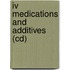 Iv Medications And Additives (Cd)