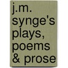 J.M. Synge's Plays, Poems & Prose by John M. Synge