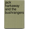 Jack Harkaway and the Bushrangers by Samuel Bracebridge Hemyng