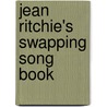 Jean Ritchie's Swapping Song Book door Jean Ritchie