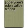 Jiggery-Jee's Eden Valley Stories by Linda Sue Grimes