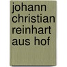 Johann Christian Reinhart aus Hof door Dieter Richter