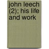 John Leech (2); His Life And Work door William Powell Frith