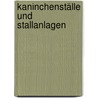 Kaninchenställe und Stallanlagen by Lothar Thormann