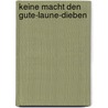 Keine Macht den Gute-Laune-Dieben by Christian Püttjer