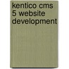 Kentico Cms 5 Website Development door Thom Robbins