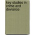 Key Studies In Crime And Deviance