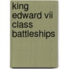 King Edward Vii Class Battleships by Not Available