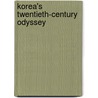 Korea's Twentieth-Century Odyssey door Michael Edson Robinson