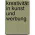 Kreativität in Kunst und Werbung