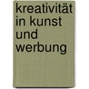 Kreativität in Kunst und Werbung door Eveline Egger
