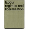 Labour Regimes and Liberalization door Rosemary M. Moyana