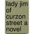 Lady Jim Of Curzon Street A Novel