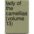 Lady of the Camellias (Volume 13)
