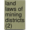 Land Laws Of Mining Districts (2) door Charles Howard Shinn