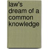Law's Dream Of A Common Knowledge door Mariana Valverde